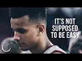 Not Easy - Motivational Speech