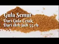 Download Lagu Cara Membuat Gula Semut dari Gula Aren 18 ribu jadi 55 ribu