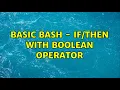 Basic Bash - with Boolean Operator