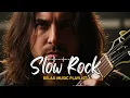 Lagu Evergreen Slow Rock Songs – Timeless Soft Rock Ballads Collection