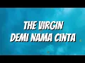 The Virgin - Demi Nama Cinta (Lirik)