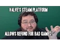 STEAM ALLOWS GAME REFUNDS REJOICE