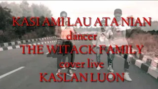 Download KASI AMI LAU ATA NIAN/ COVER LIVE KASLAN LUON/ MP3