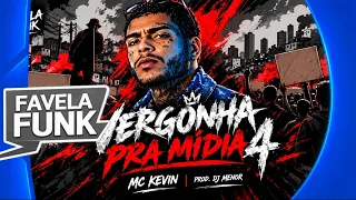 Mc Kevin - Vergonha pra Midia 4 (DJ DMenor) Lançamento 2026