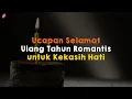 Download Lagu Ucapan Selamat Ulang Tahun Romantis untuk Kekasih Hati