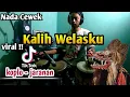 Download Lagu Kalih Welasku ( karaoke ) versi koplo - jaranan - Nada cewek