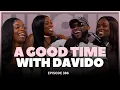 A Good Time with Davido EP 386 The Uncut Podcast