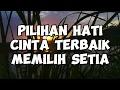 Pilihan Hatiku x Cinta Terbaik x Memilih Setia - (Lyrics Official)