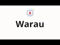 How to pronounce Warau