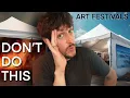 ART FESTIVAL MISTAKES 80 of Artists make