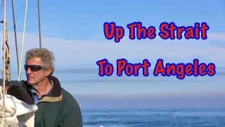 #55 Up The Strait To Port Angeles