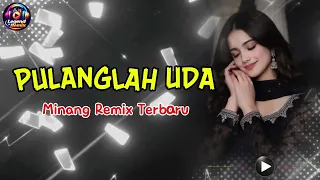 pulanglah uda lagu minang remix terbaru 2026 dj dangdut koplo mix minang full bass joget