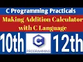 MAKING ADDITION CALCULATOR IN C LANGUAGE C PROGRAMMING PRACTICALS IRFAN ASLAM CS IT