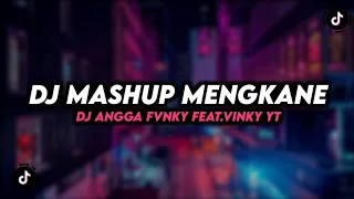 Download DJ MASHUP MENGKANE FYP TIKTOK [FT. DJ ANGGA FVNKY] MP3