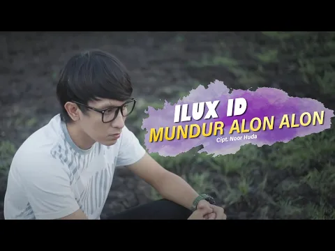 Download MP3 Mundur Alon Alon - Ilux Id (Official Music Video)