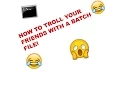 How to troll your friends with a batch file