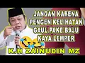 Lagu PAKE BAJU KAYA LEMPER 🤣🤣 CERAMAH LUCU BIKIN NGAKAK ZAENUDDIN MZ #khzainudinmz