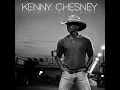 I Want to Know What Love Is - Kenny Chesney