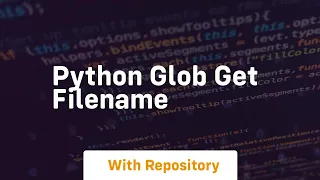 python glob get filename