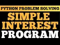Python Tutorial Calculate Simple Interest Problem Solving In Python