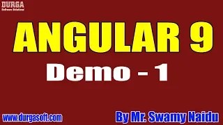 ANGULAR 9 tutorial Demo - 1 by Mr Swamy Naidu On 14-05-2020 7AM