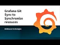Grafana Git Sync to Synchronize resouces