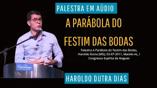 HAROLDO DUTRA DIAS - A Parábola do Festim das Bodas (2011)