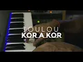 TOULOU - KOR A KOR (COVER KALIPSXAU)