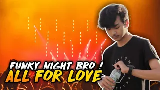 Download FUNKY NIGHT CUY ! All For Love ( Zidan Habieby Remix ) MP3