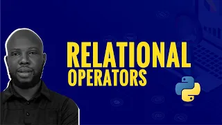 Relational Operators in Python - Learn How Comparisons