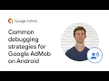 Common debugging strategies for Google AdMob on Android