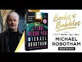 Books Bubbles with Michael Robotham