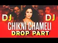 Lagu Chikni Chameli Dj Remix DROP PART DJ 🔥
