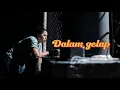 Lagu DALAM GELAP ( MOJACK HAFIZ ) KLIP VIDIO 