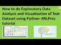 How to do Exploratory Data Analysis and Visualization of Text Dataset using Python
