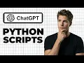 How To Use ChatGPT For Python Scripts Quick Guide