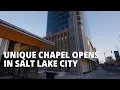 New Latter-day Saint Meetinghouse Opens in Downtown Salt Lake