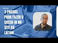 Como fazer o Check-in na Latam em 3 passes FACEIS