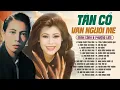 Download Lagu Minh Cảnh \u0026 Phượng Liên | Tuyển Tập Tân Cổ Xưa \