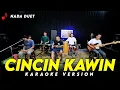Download Lagu CINCIN KAWIN KARAOKE NADA DUET VERSI ORKES DANGDUT KOPLO JARANAN HIGH QUALITY AUDIO