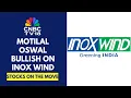 Download Lagu Inox Wind stijgt in de handel; Motilal Oswal heeft een koopadvies met een koersdoel van ₹210 | CN...
