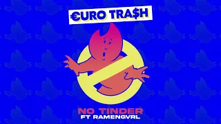 Download Yellow Claw presents €URO TRA$H - No Tinder Feat. Ramengvrl MP3