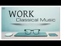 Lagu Work Classical Music | Concentration Brain Power Focus Office Studio Meeting Conference Background