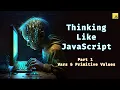 Primitive Values - Copy Thinking Like JavaScript 1