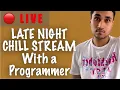 LIVE Late Night Chill Stream with Rachit Jain