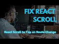Easily Fix ReactJS Scroll To Top Problem Immediately React Scroll to Top on Route Change