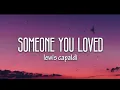 Lewis capaldi- someone you loved(lyrics)