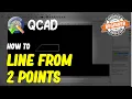 QCAD How To Create Line From Two Points