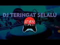 Download Lagu DJ Tembang Kenangan - Teringat Selalu | DJ NEXA Remix