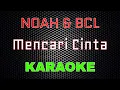 Download Lagu NOAH Feat BCL - Mencari Cinta [Karaoke] | LMusical